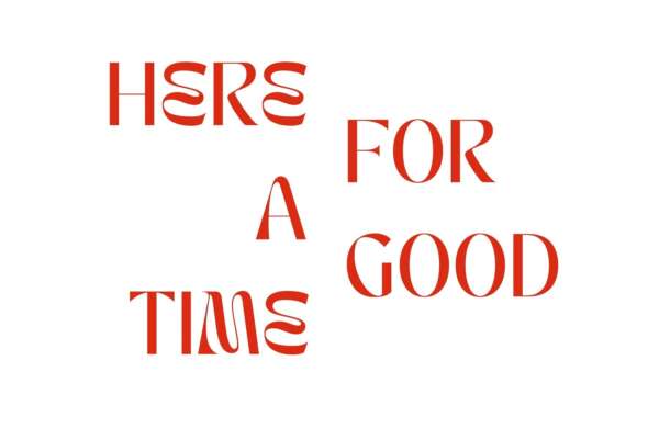 Here For A Good Time